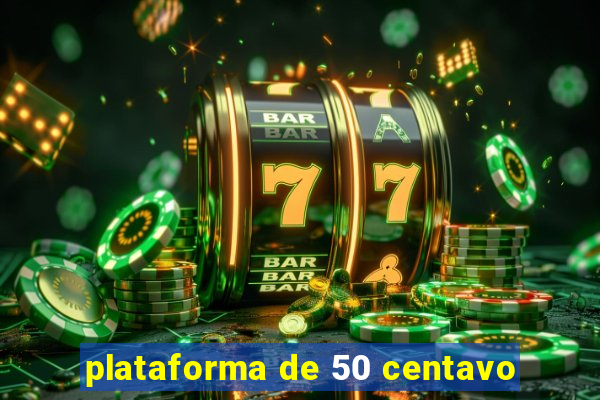 plataforma de 50 centavo